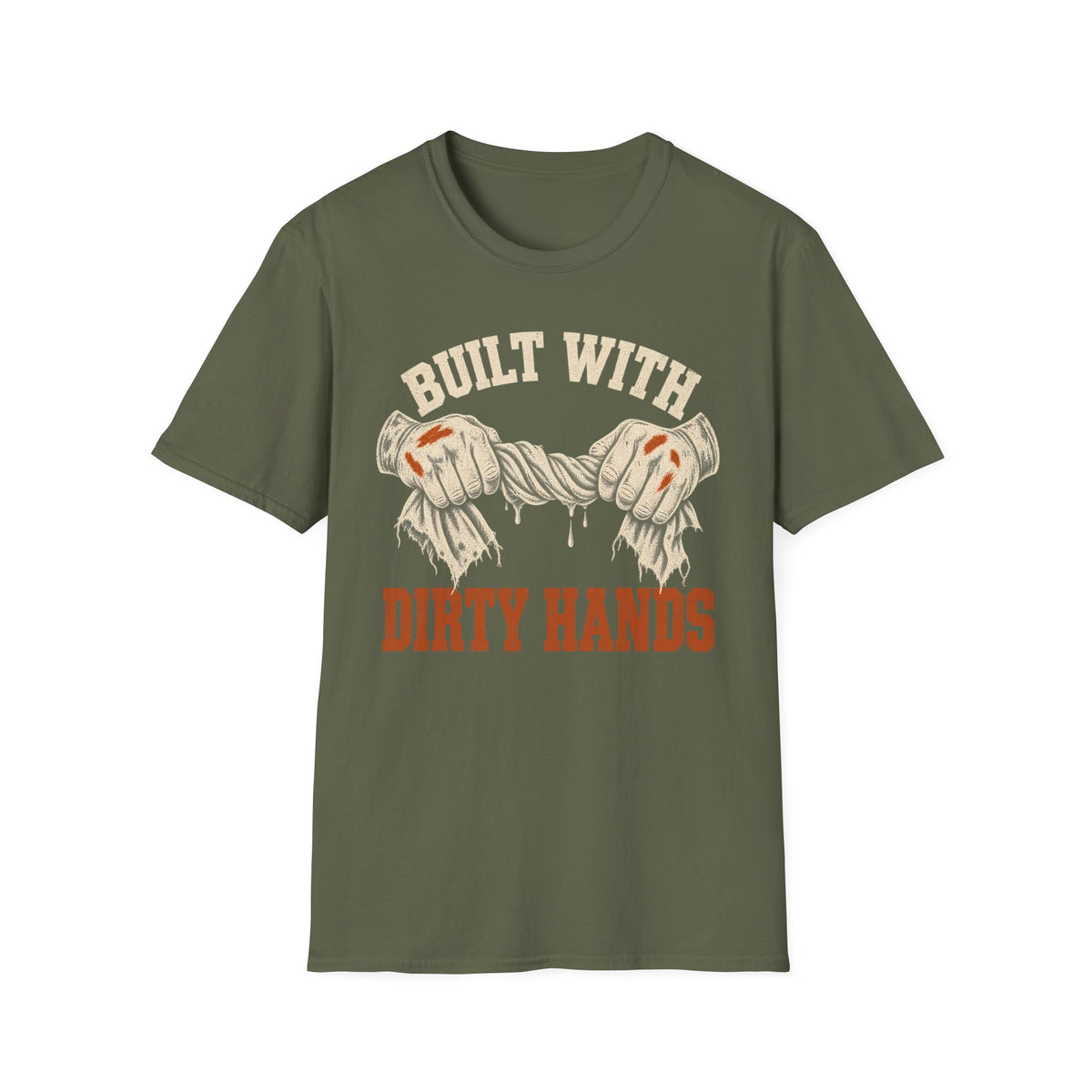 Built With Dirty Hands T-Shirt