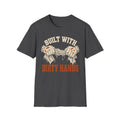 Built With Dirty Hands T-Shirt