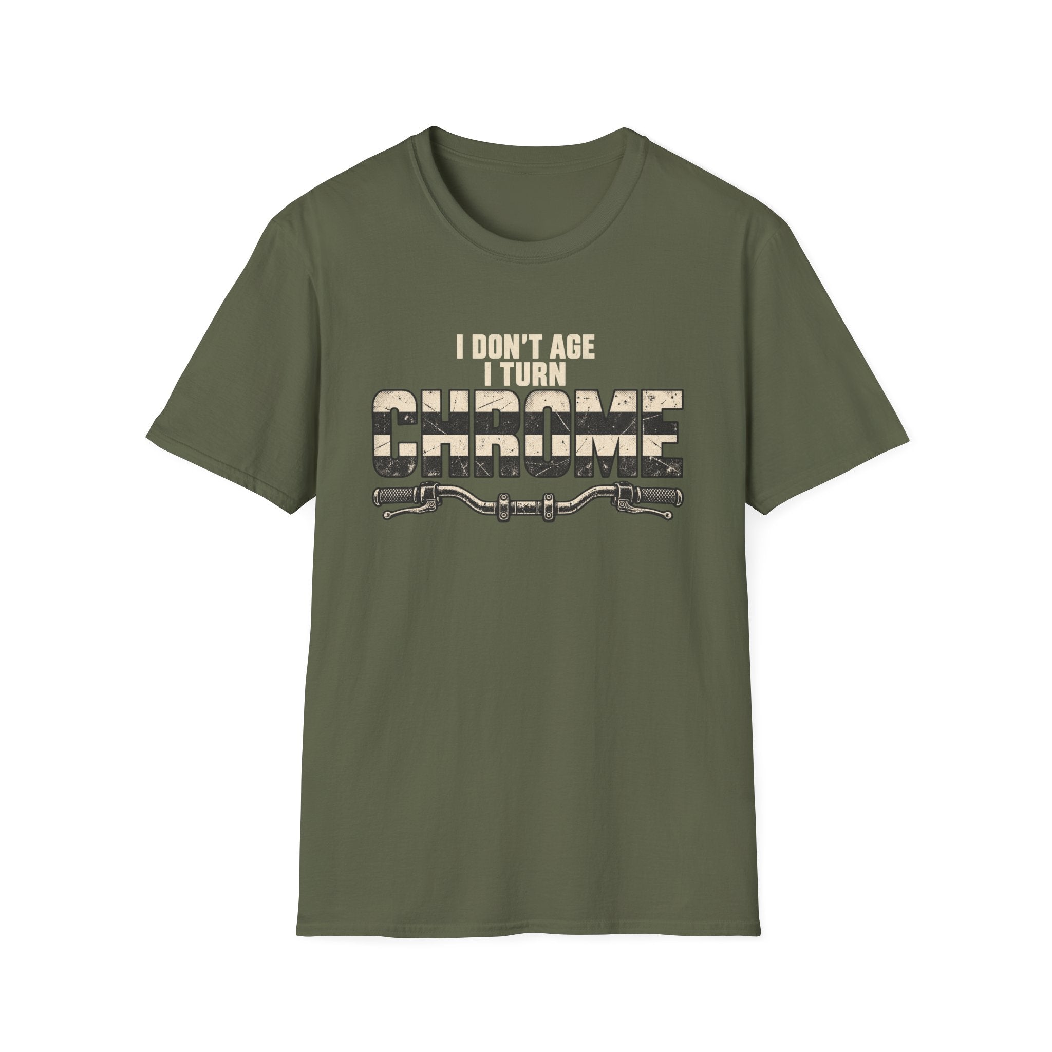 I Don't Age I Turn Chrome T-Shirt