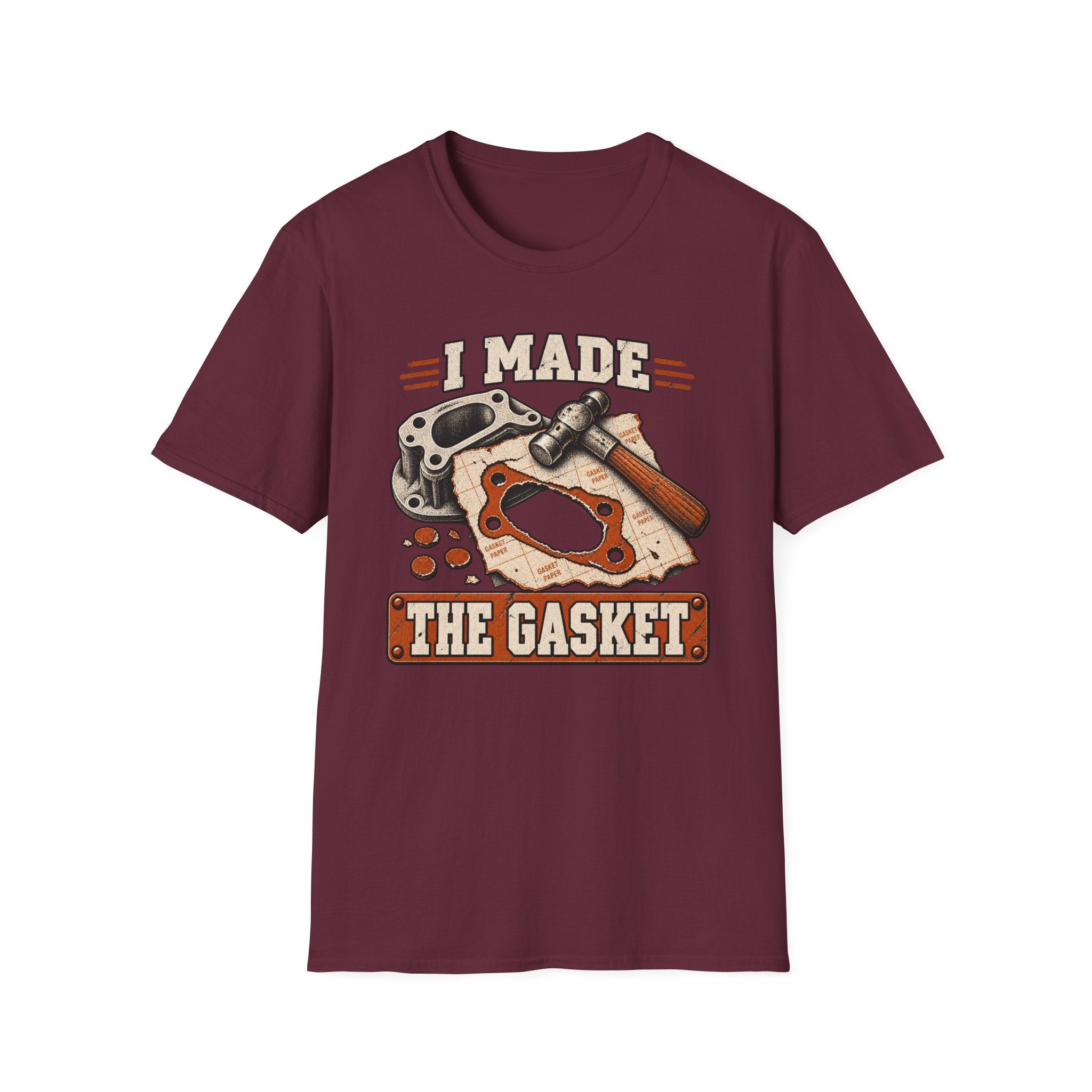 I Made The Gasket T‑Shirt
