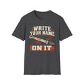 Write Your Name On It T-Shirt