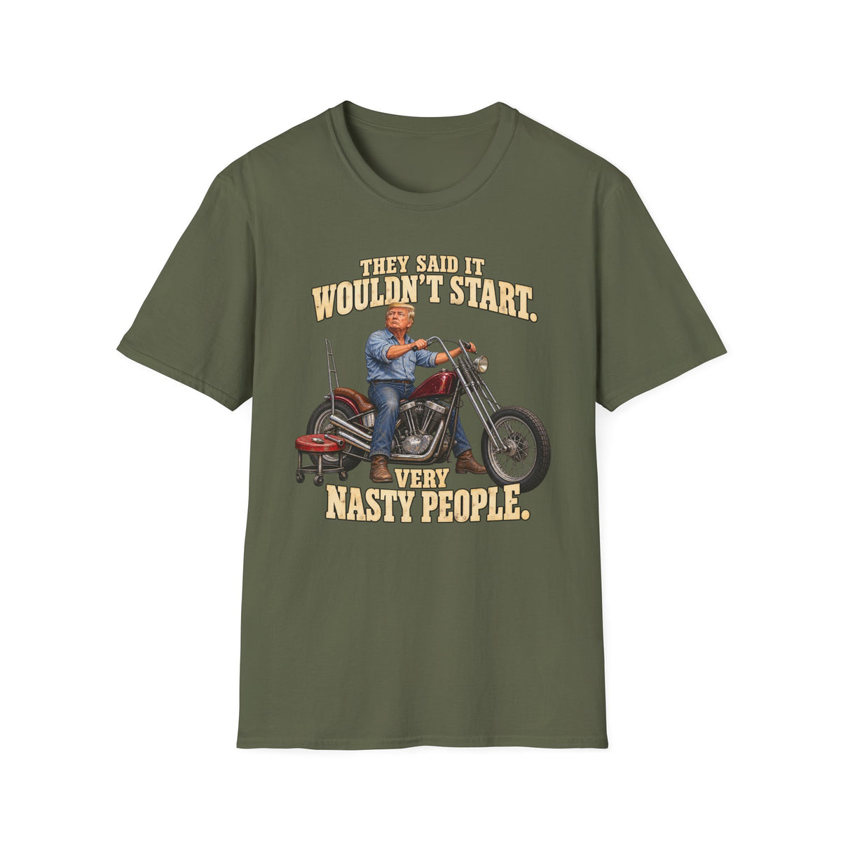 They Said It Wouldn't Start Very Nasty People Motorcycle T-Shirt