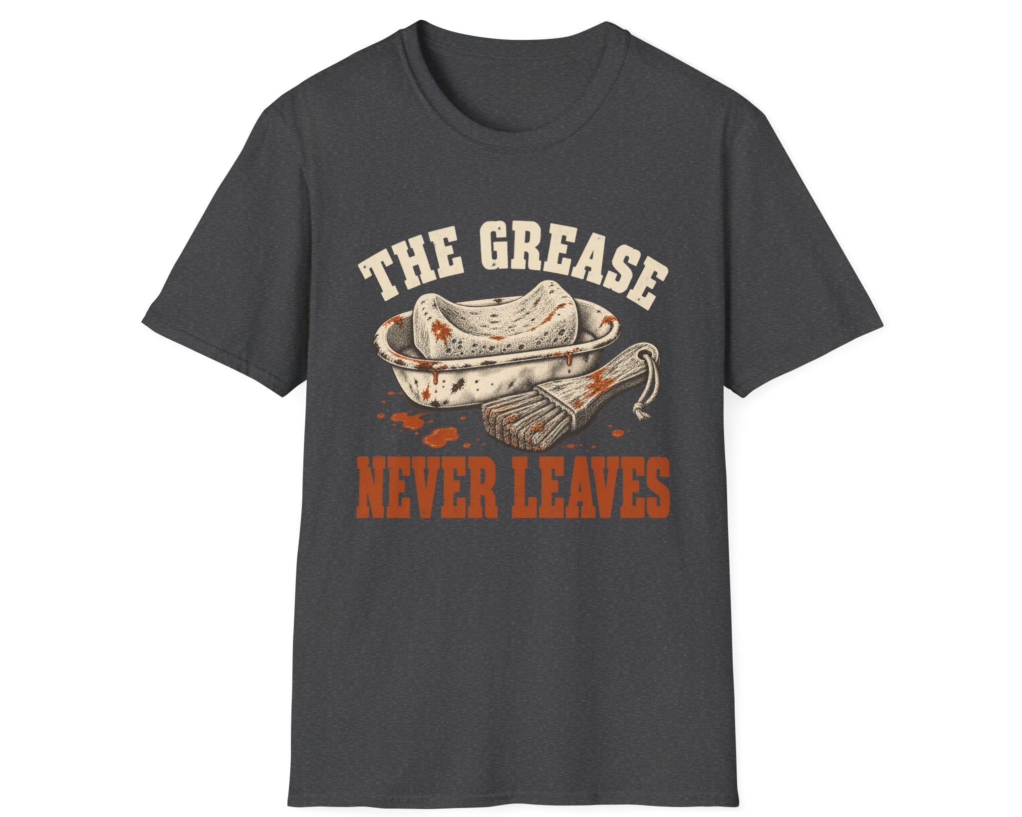 The Grease Never Leaves T-Shirt