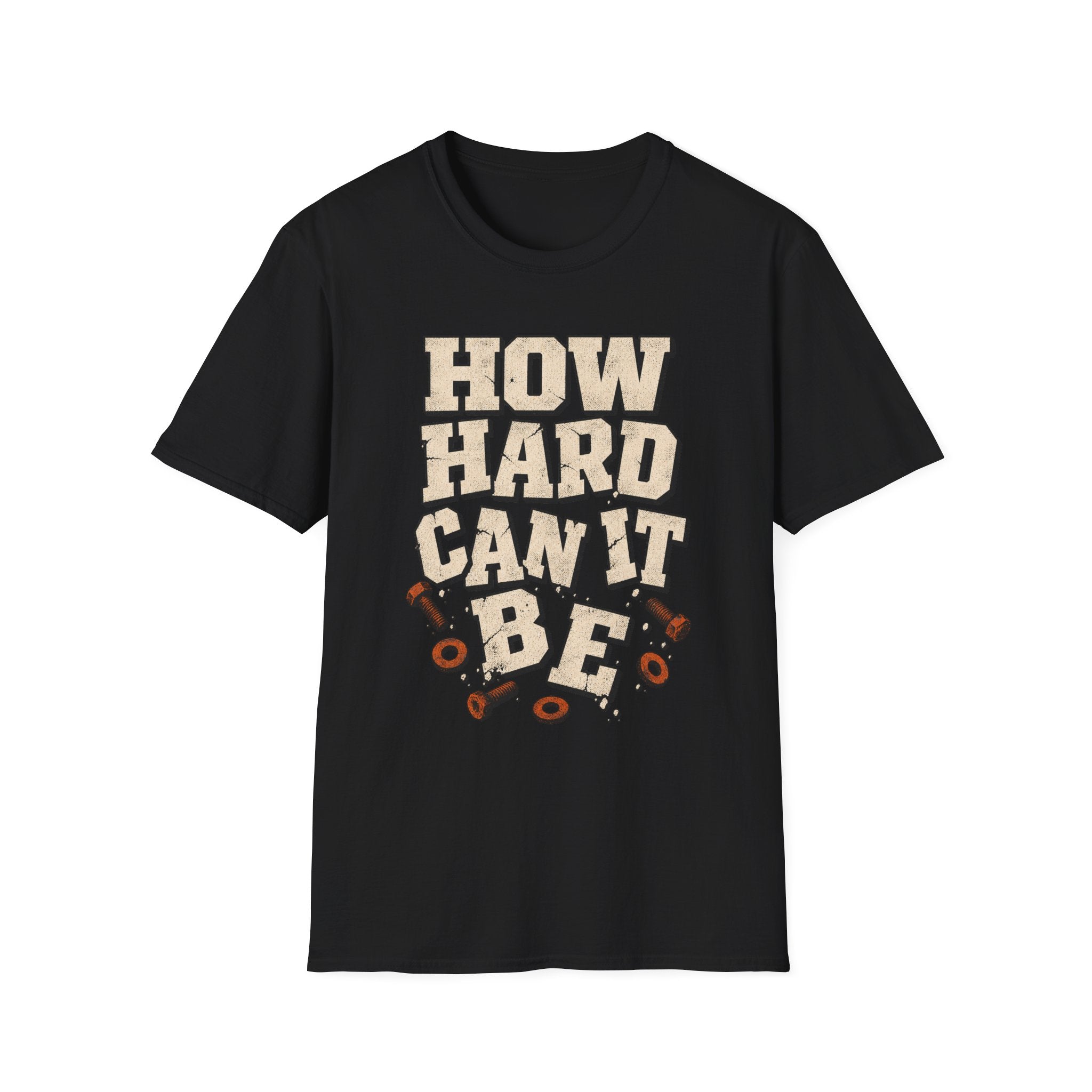 How Hard Can It Be? T-Shirt