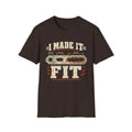 I Made It Fit T‑Shirt