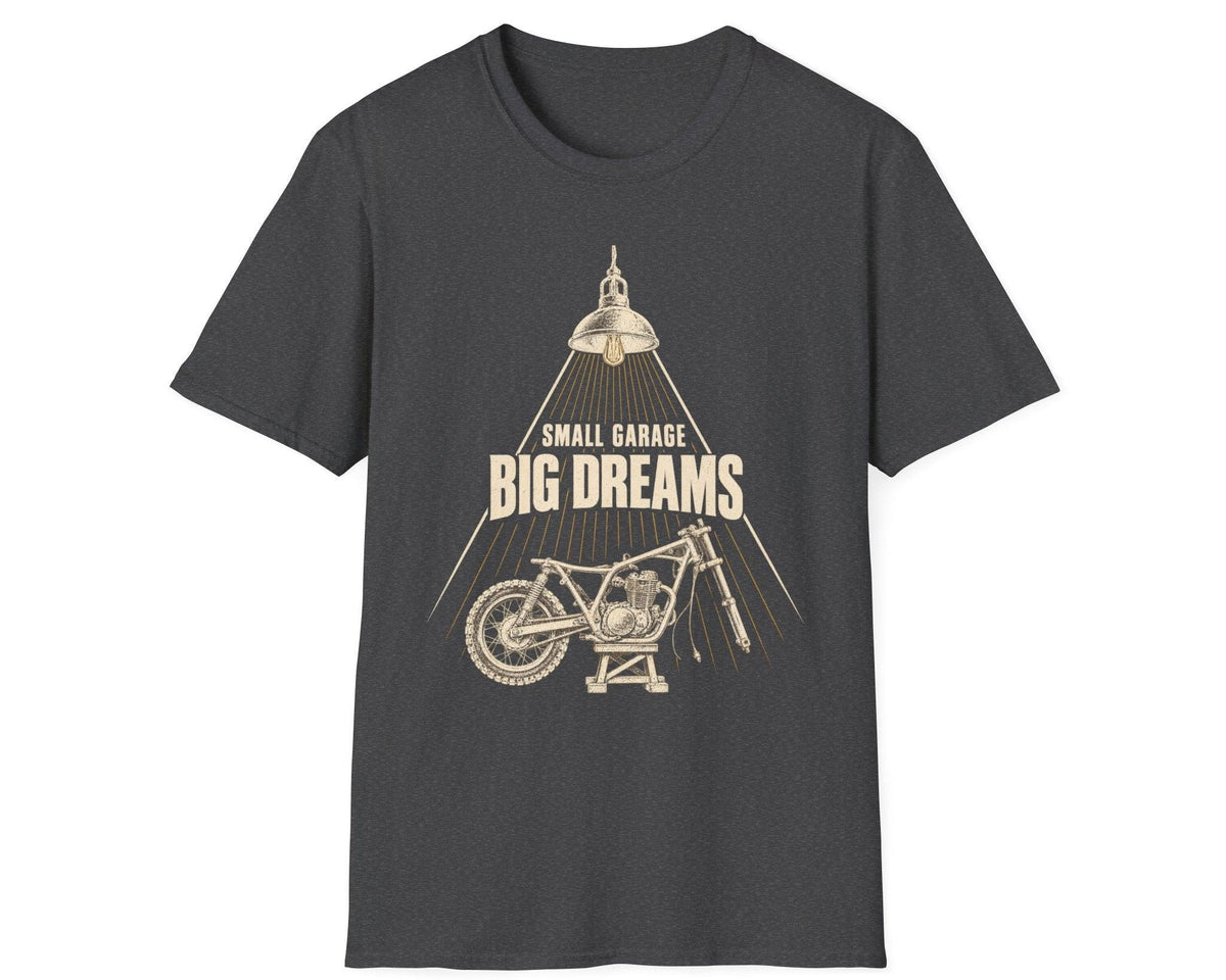 Small Garage Big Dreams T-Shirt