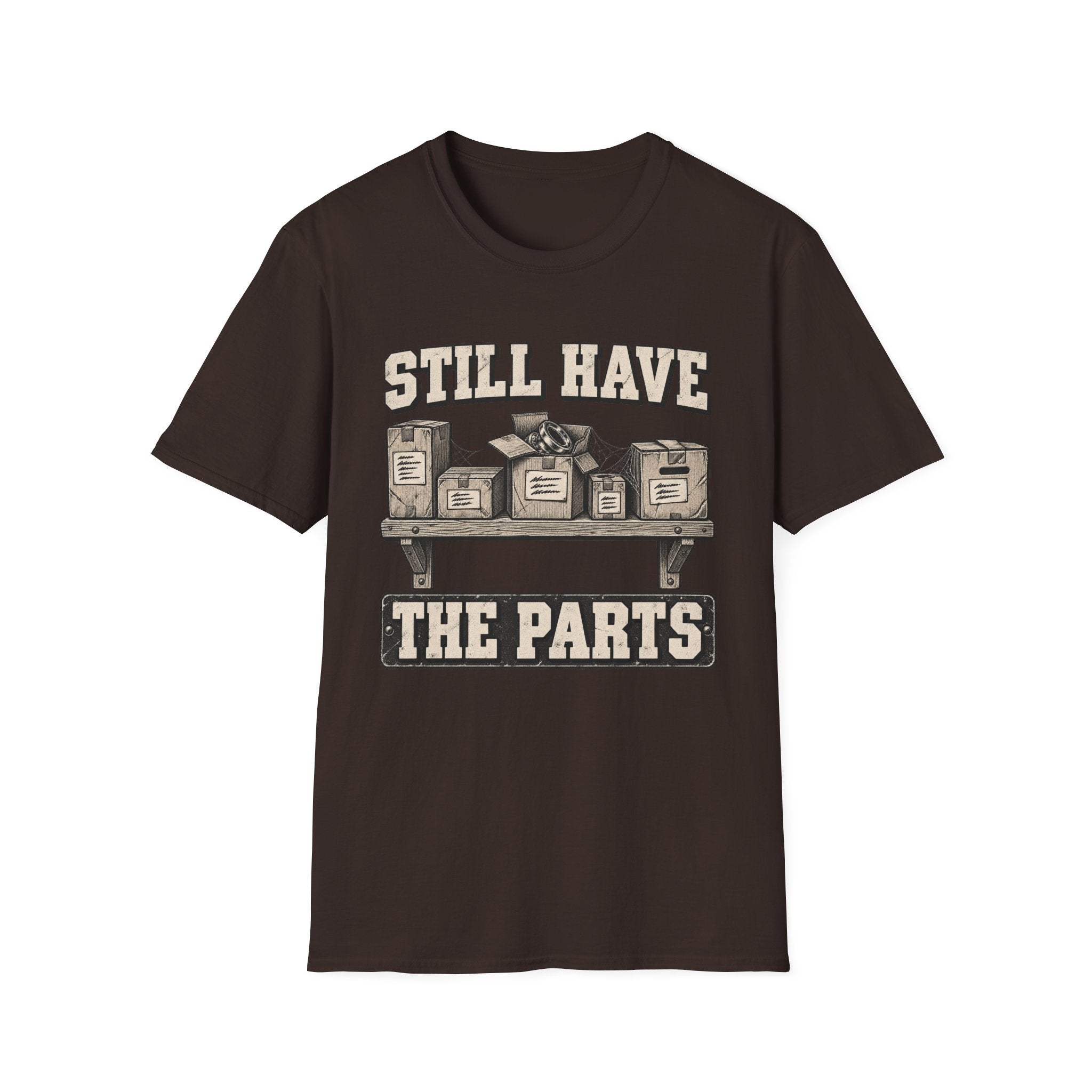 Still Have the Parts T-Shirt