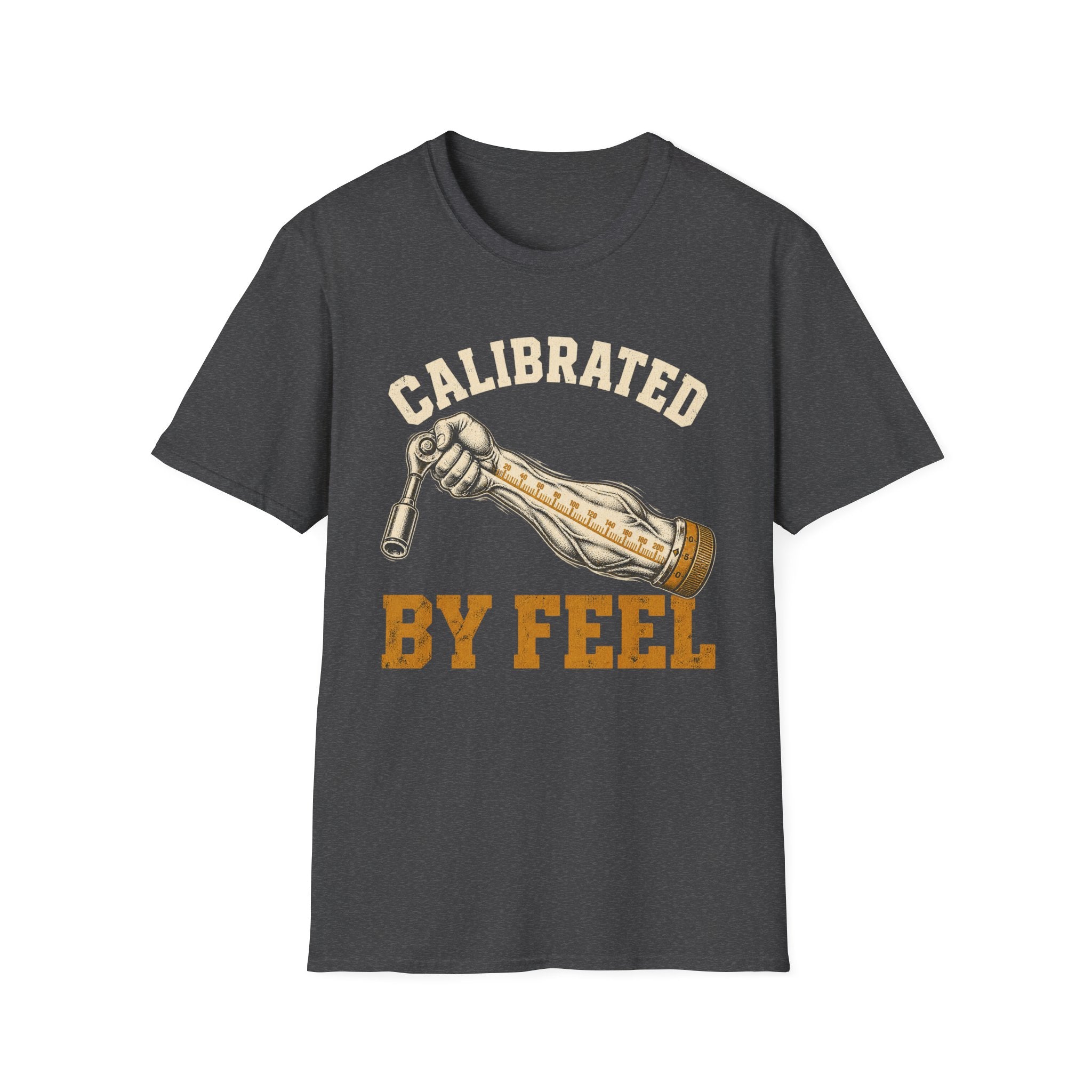 Calibrated By Feel T-Shirt