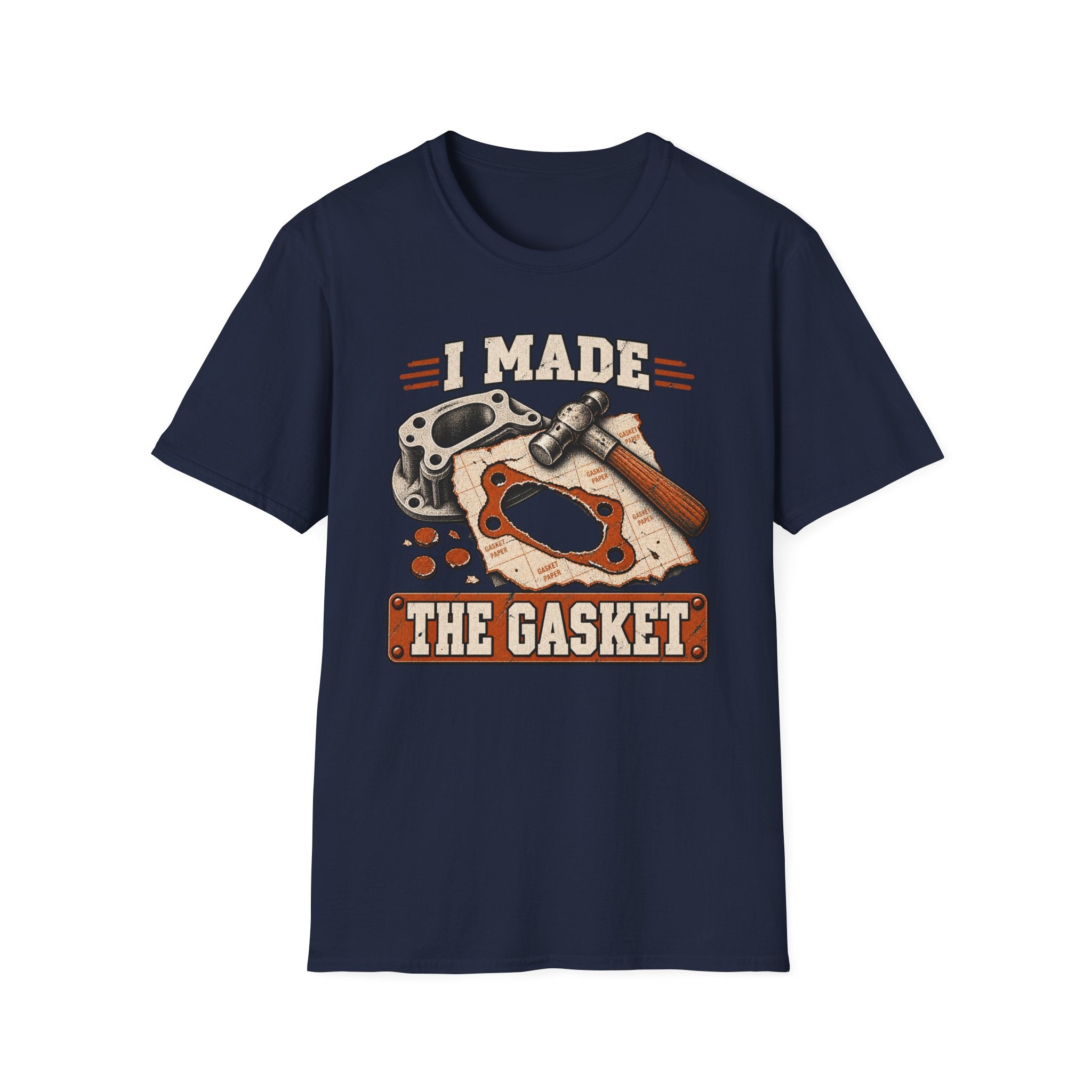 I Made The Gasket T‑Shirt