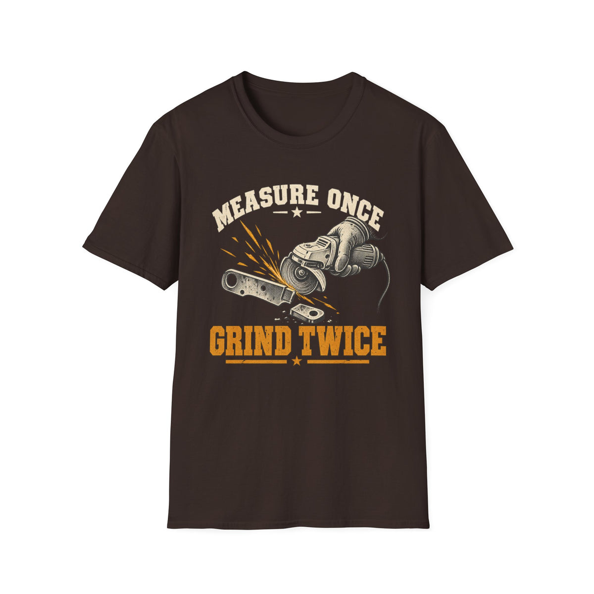 Measure Once Grind Twice T-Shirt