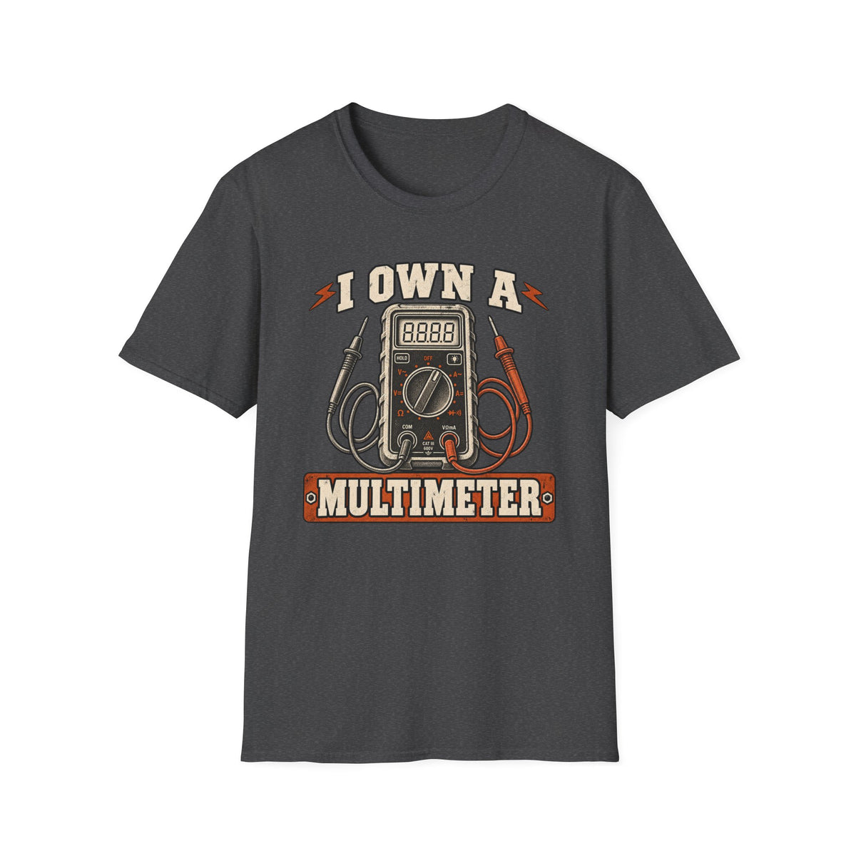 I Own A Multimeter T-Shirt