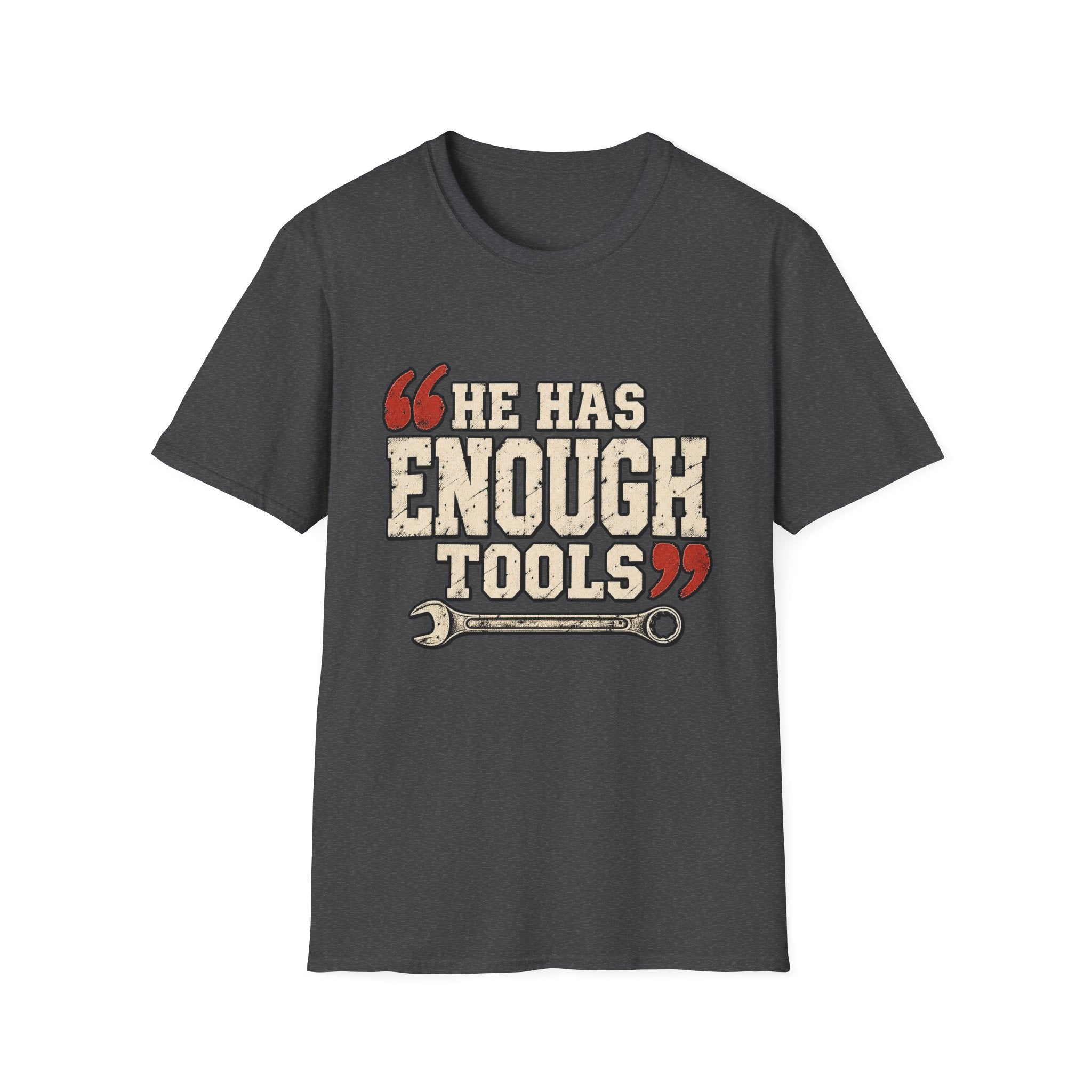 He Has Enough Tools T-Shirt