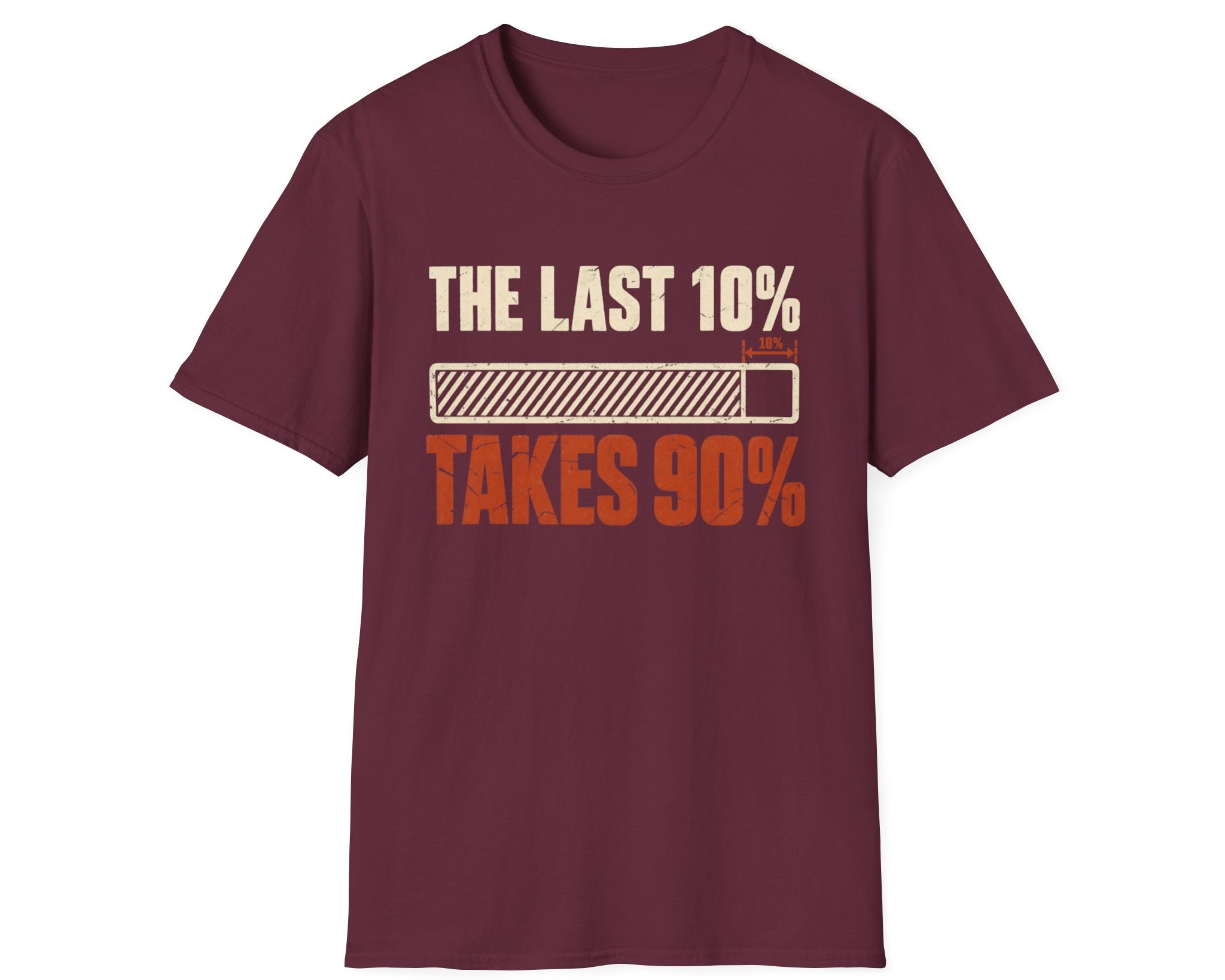 The Last 10% Takes 90% T-Shirt