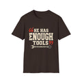 He Has Enough Tools T-Shirt
