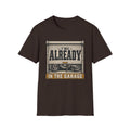 It Was Already In The Garage T-Shirt