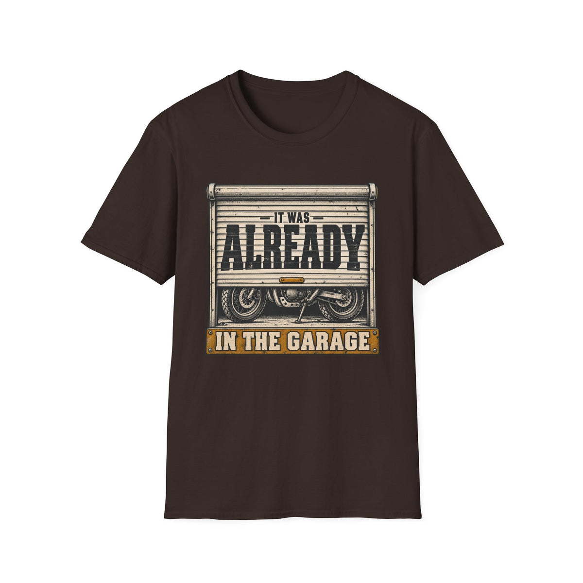 It Was Already In The Garage T-Shirt