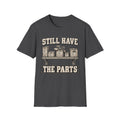 Still Have the Parts T-Shirt