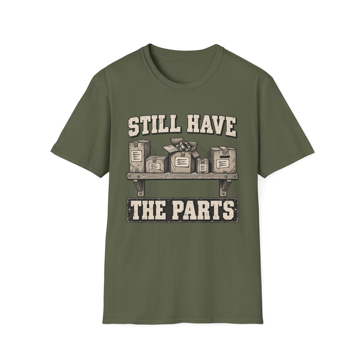 Still Have the Parts T-Shirt