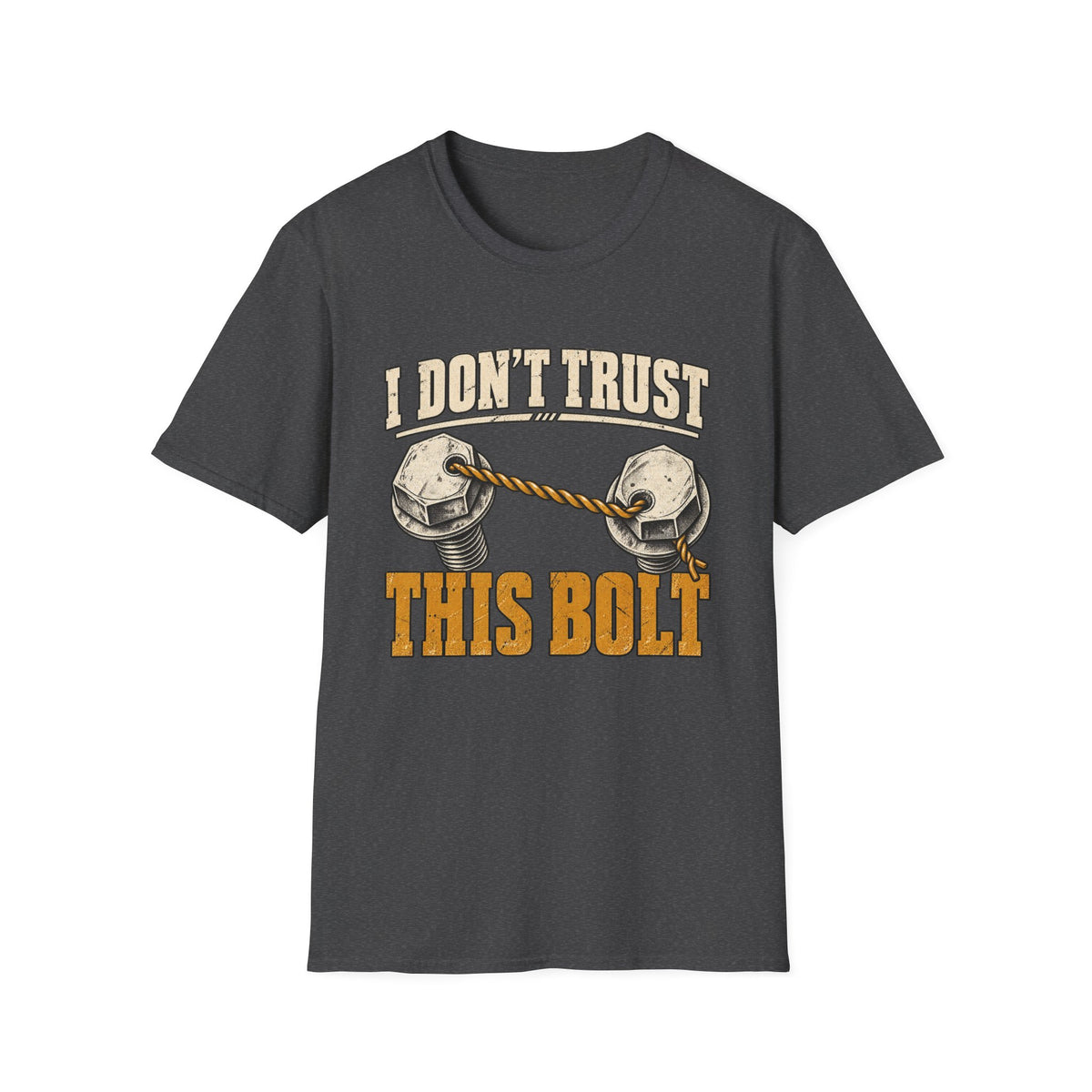 I Don't Trust This Bolt T-Shirt