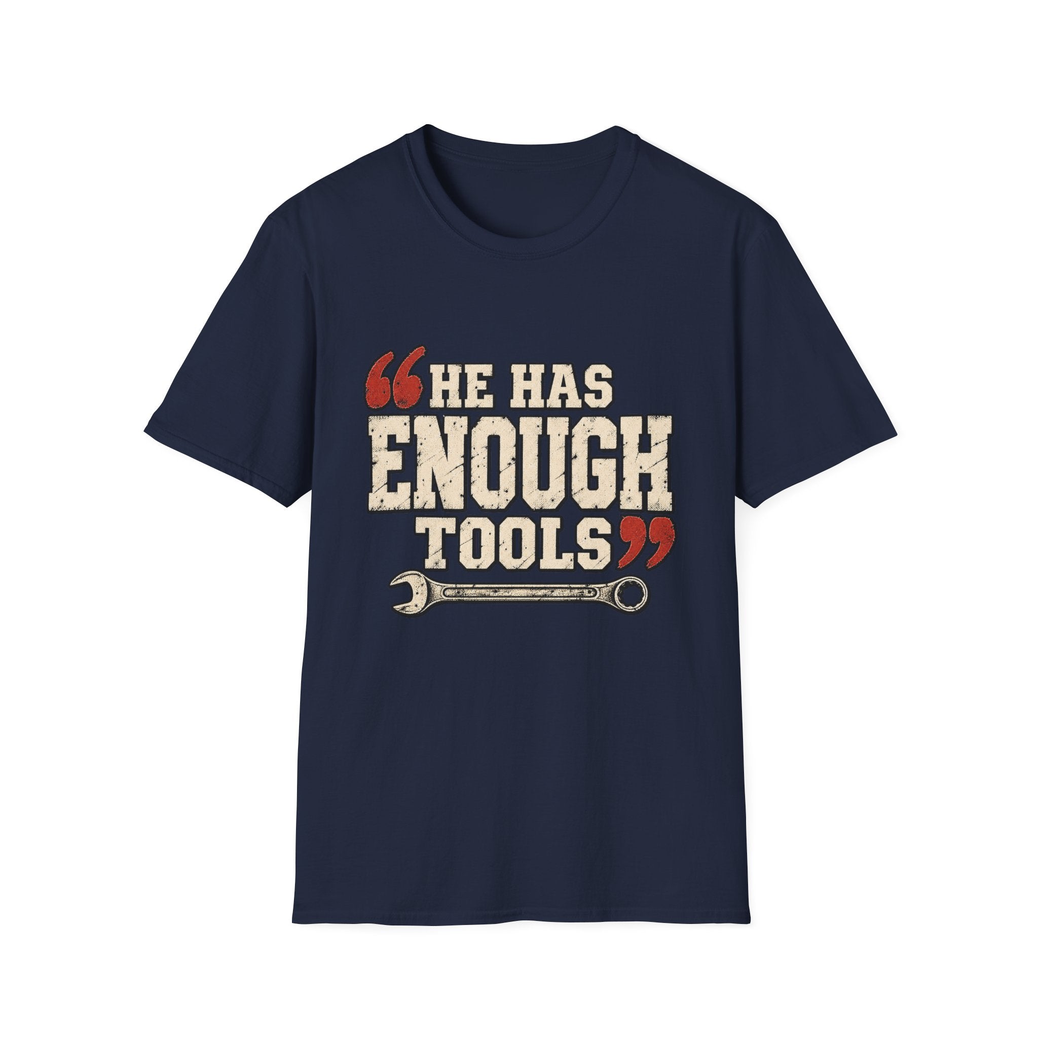 He Has Enough Tools T-Shirt