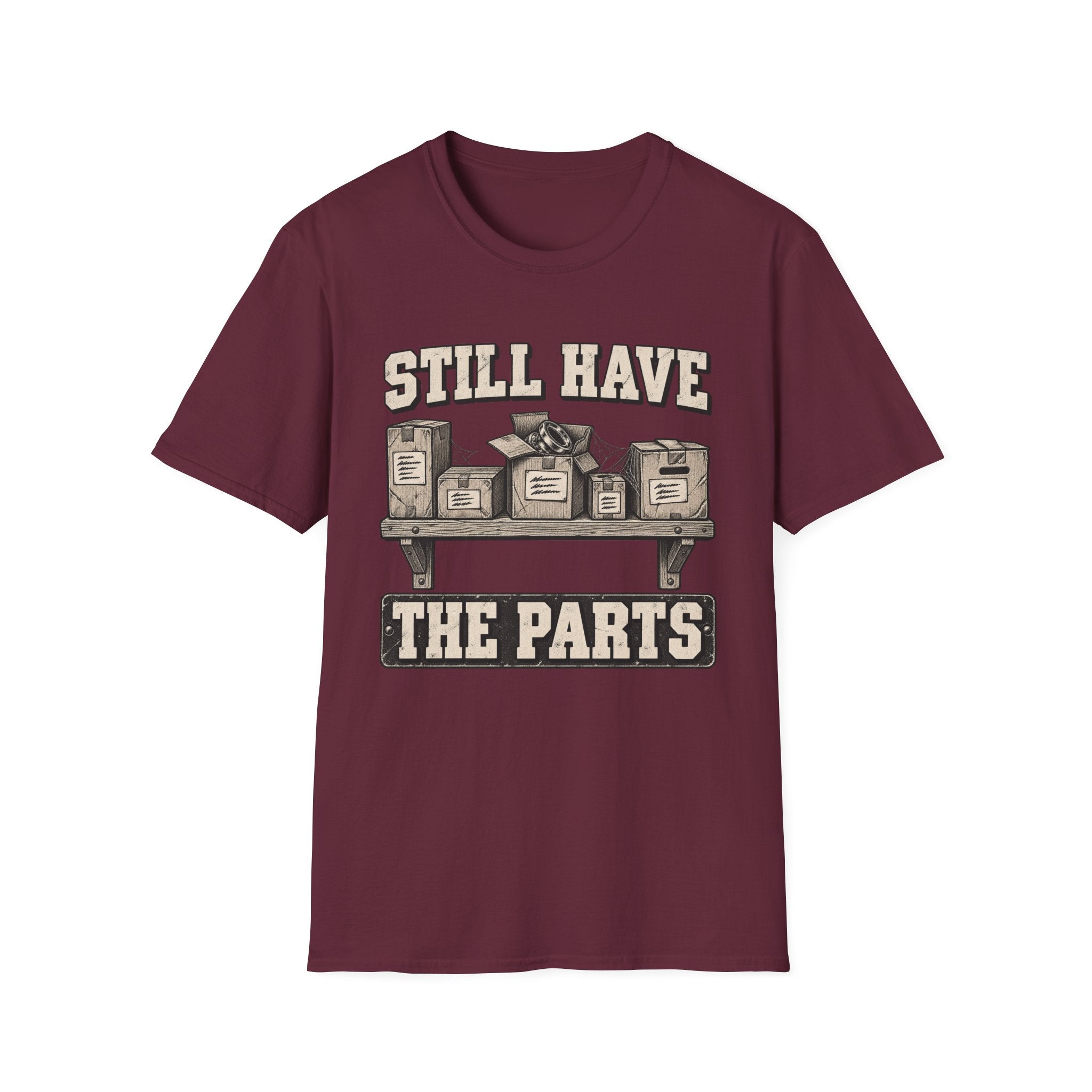 Still Have the Parts T-Shirt