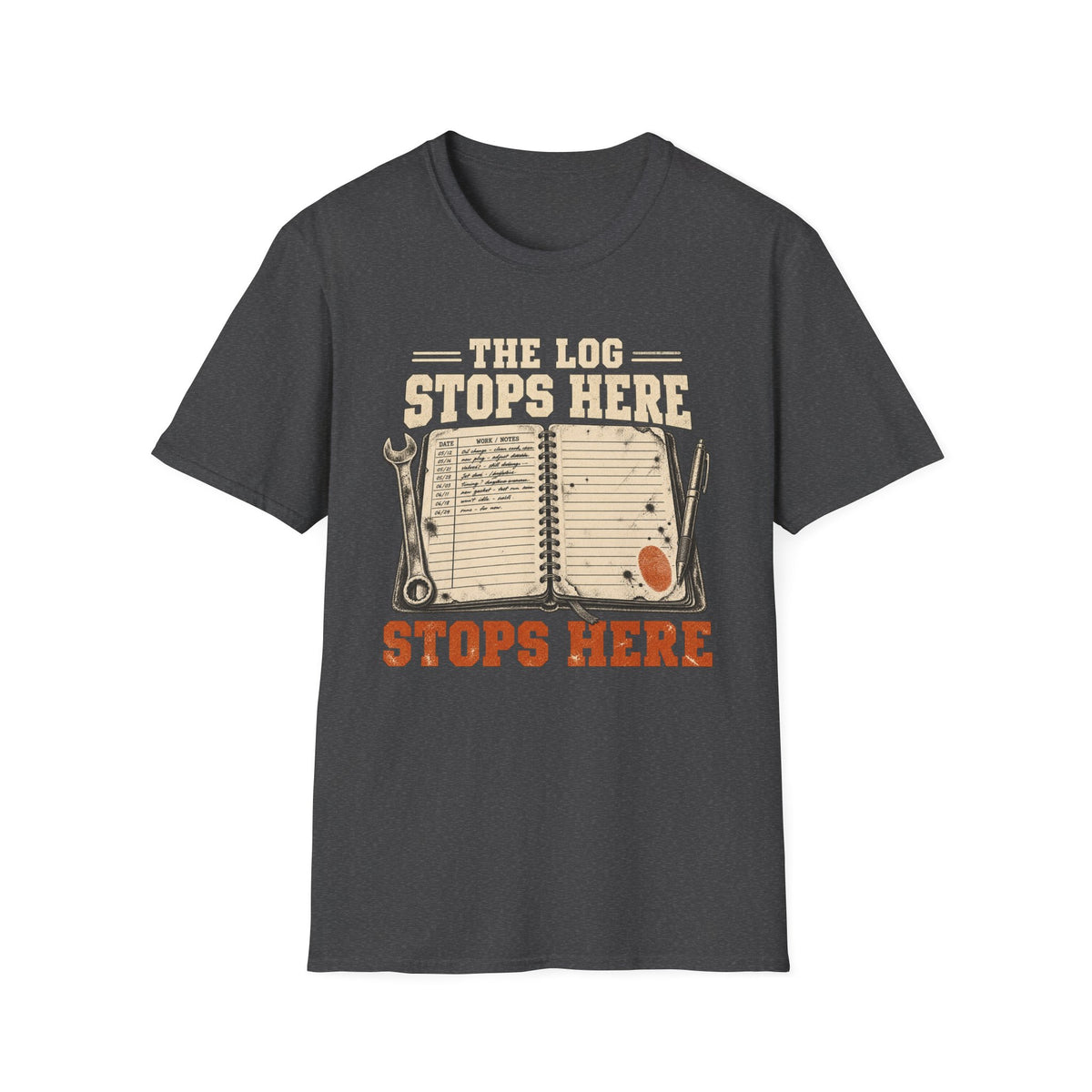The Log Stops Here T-Shirt