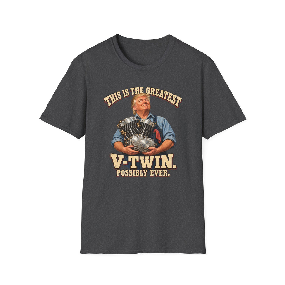 This Is the Greatest V-Twin Possibly Ever T-Shirt