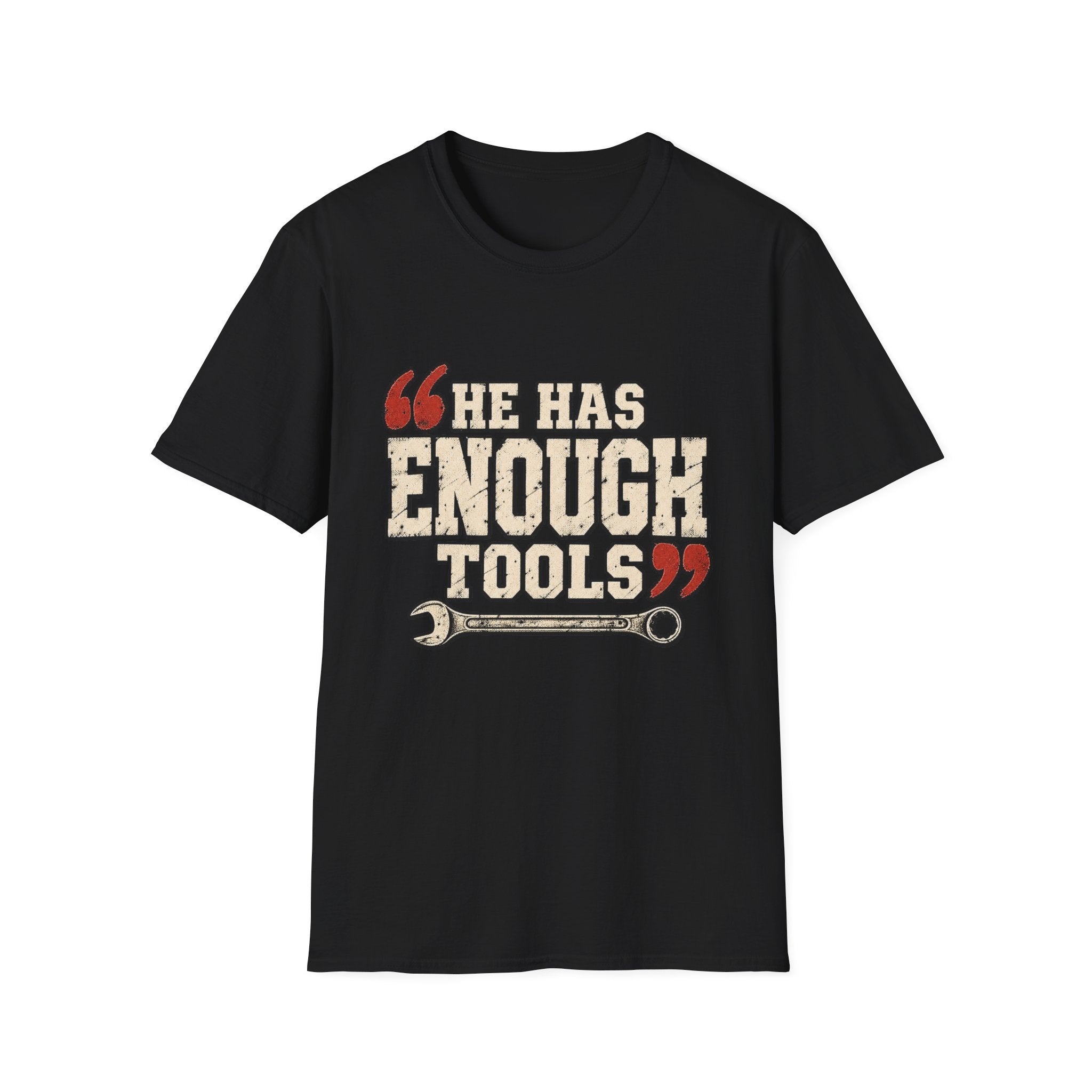 He Has Enough Tools T-Shirt