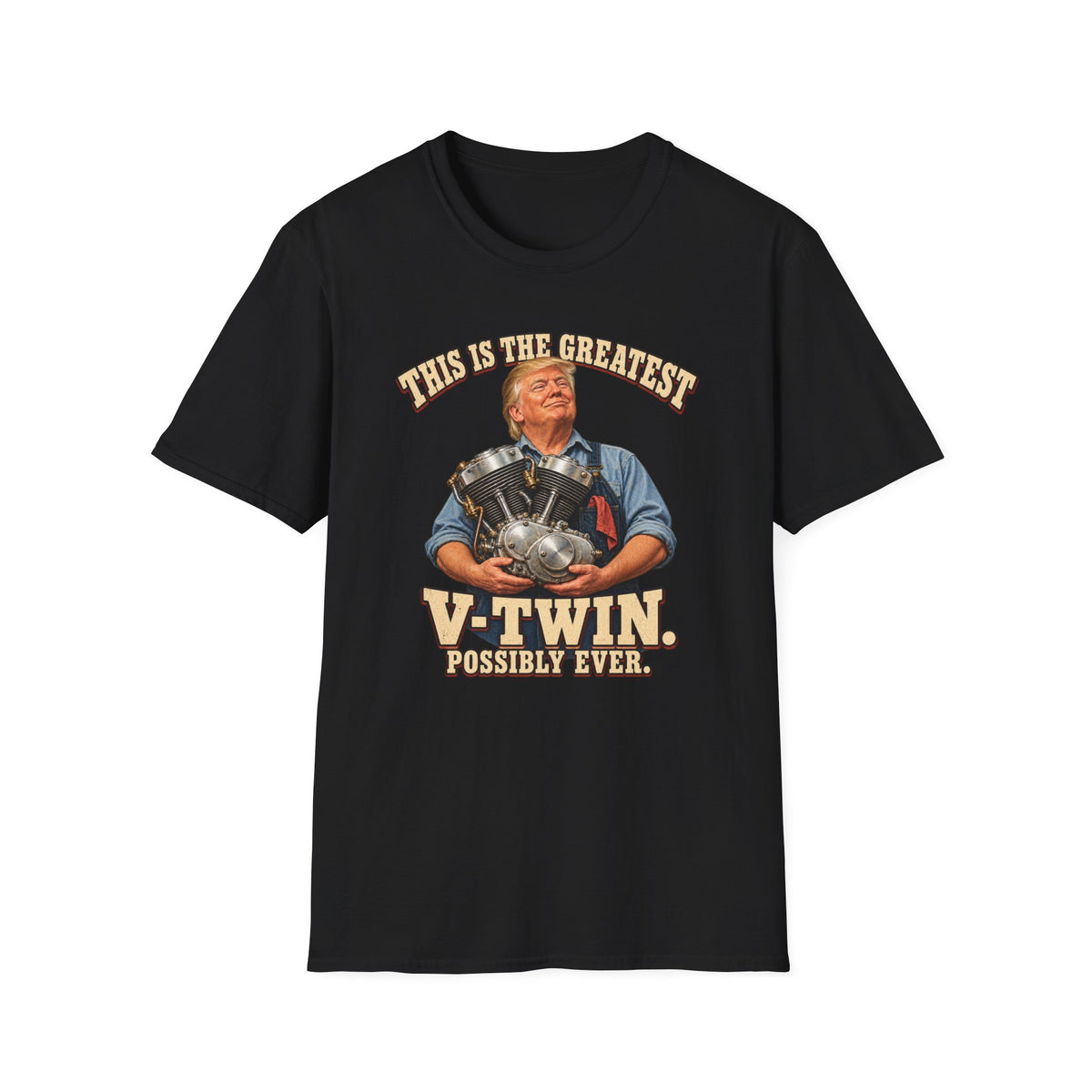 This Is the Greatest V-Twin Possibly Ever T-Shirt