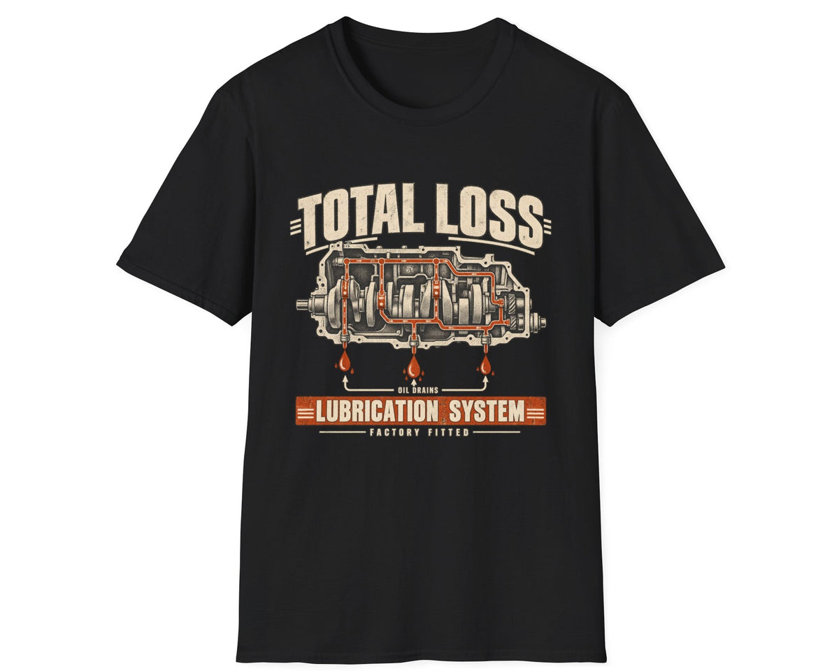 Total Loss Lubrication System T-Shirt
