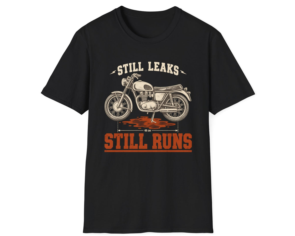 Still Leaks Still Runs T-Shirt