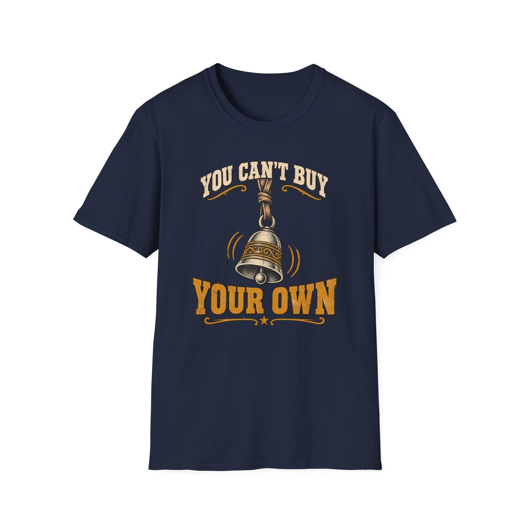 You Can't Buy Your Own Bell T-Shirt