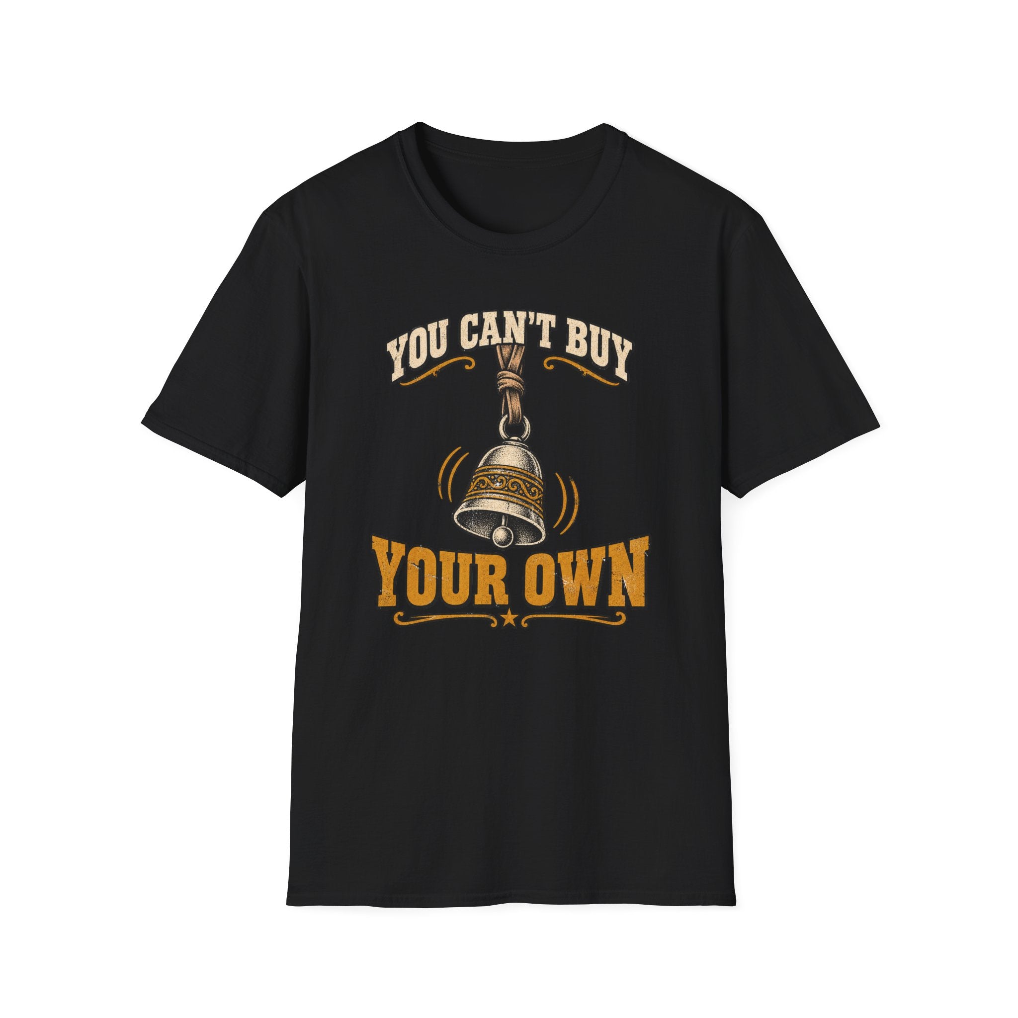 You Can't Buy Your Own Bell T-Shirt