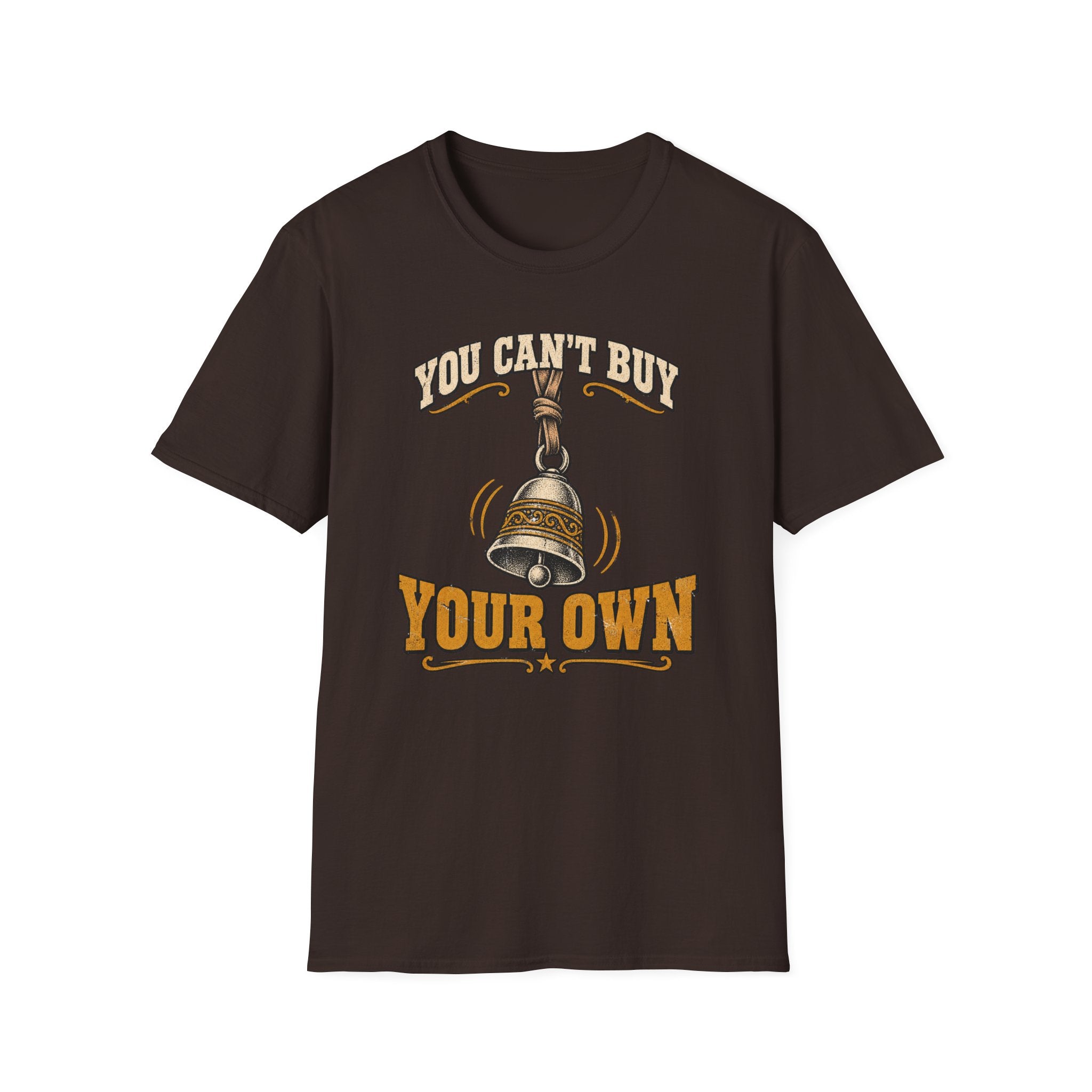 You Can't Buy Your Own Bell T-Shirt