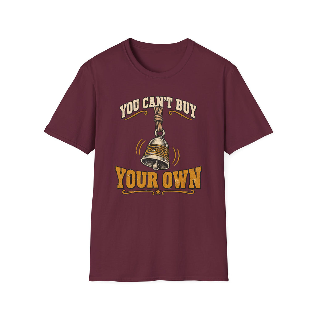 You Can't Buy Your Own Bell T-Shirt