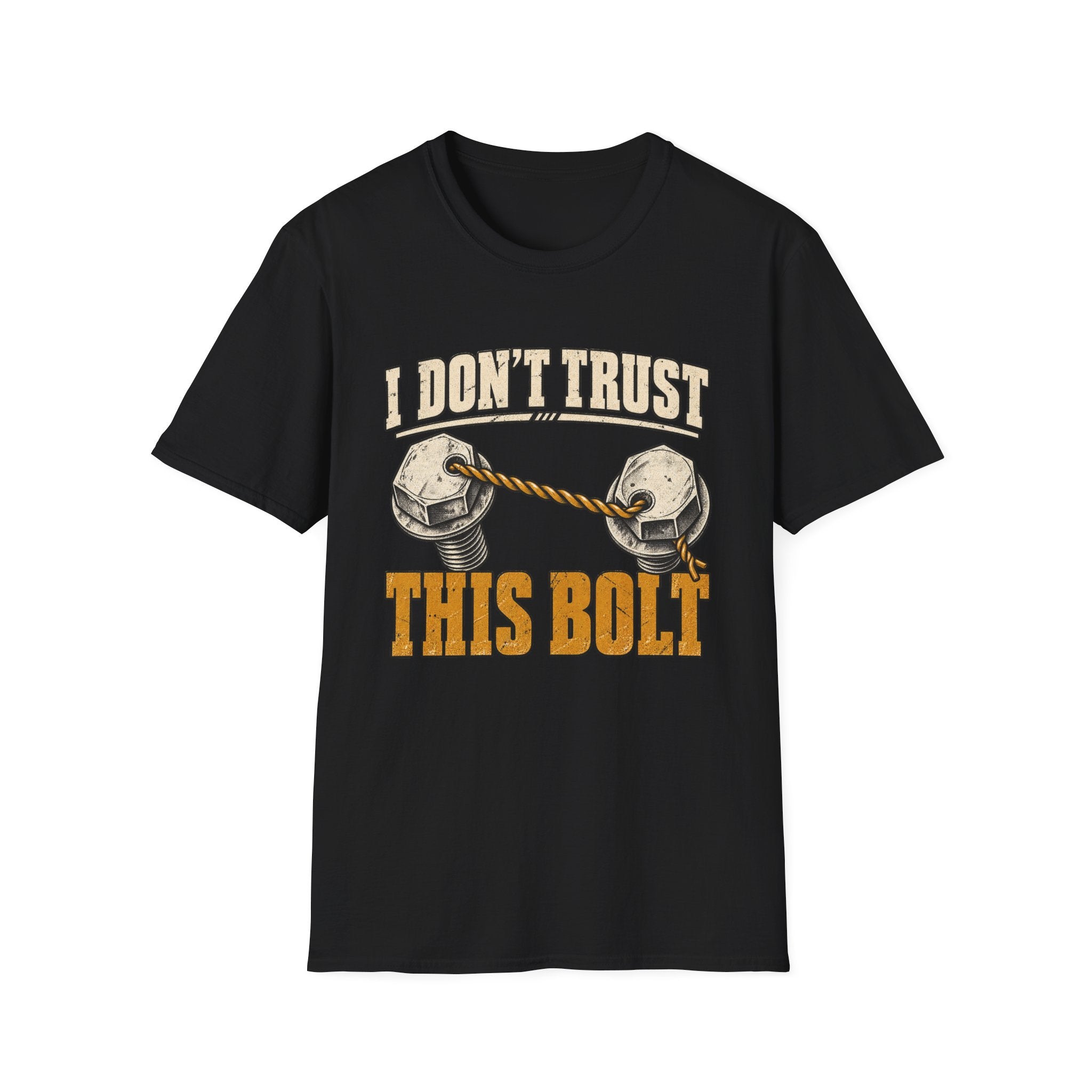 I Don't Trust This Bolt T-Shirt