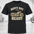 Rusty But Ready T-Shirt