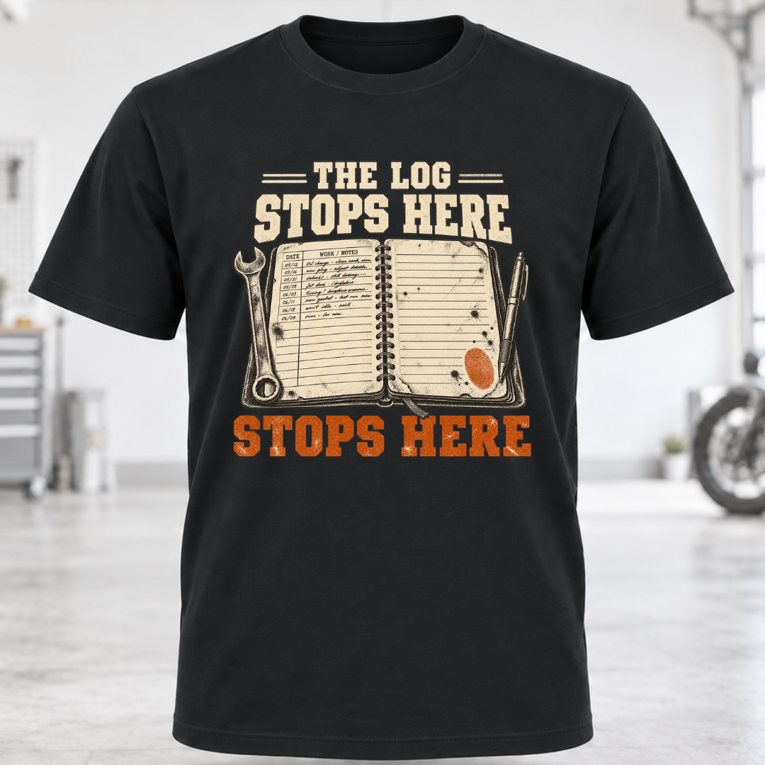 The Log Stops Here T-Shirt