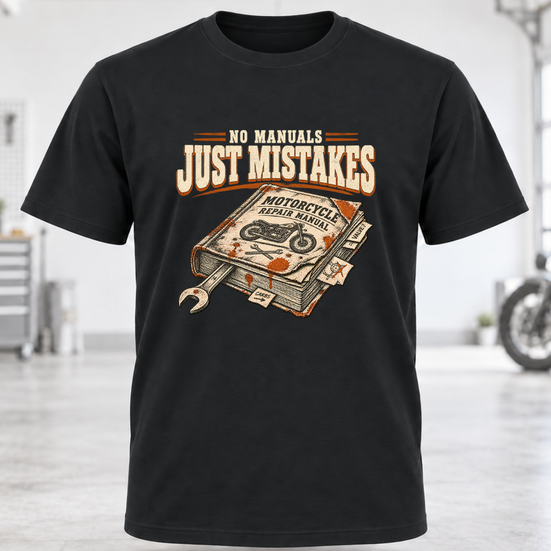 No Manuals Just Mistakes T-Shirt