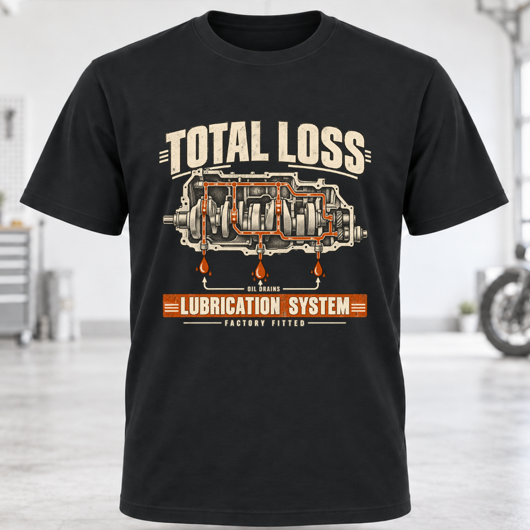Total Loss Lubrication System T-Shirt