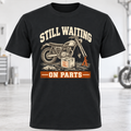 Still Waiting On Parts T-Shirt