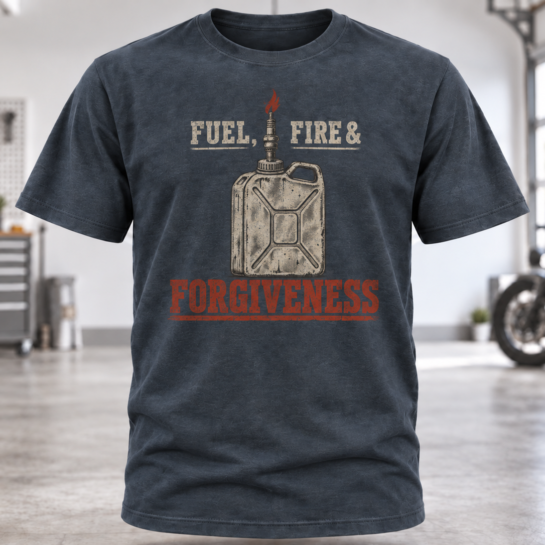 Fuel, Fire & Forgiveness T-Shirt