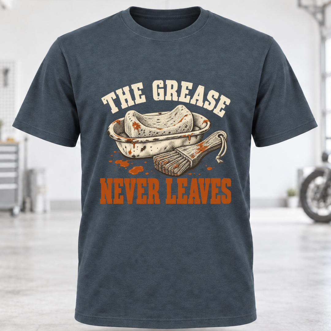 The Grease Never Leaves T-Shirt