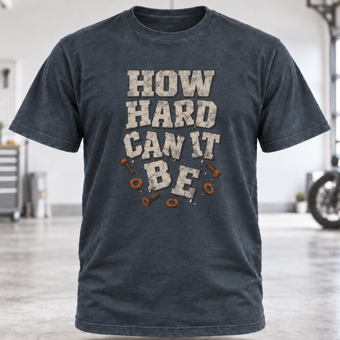 How Hard Can It Be? T-Shirt