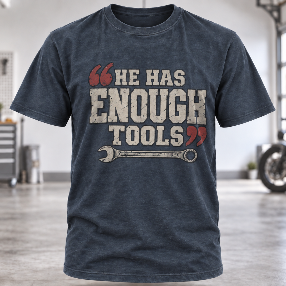 He Has Enough Tools T-Shirt
