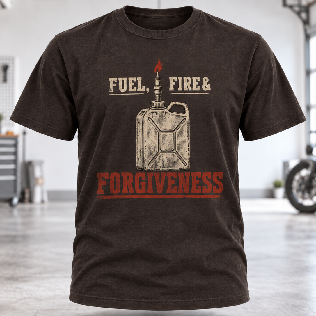 Fuel, Fire & Forgiveness T-Shirt
