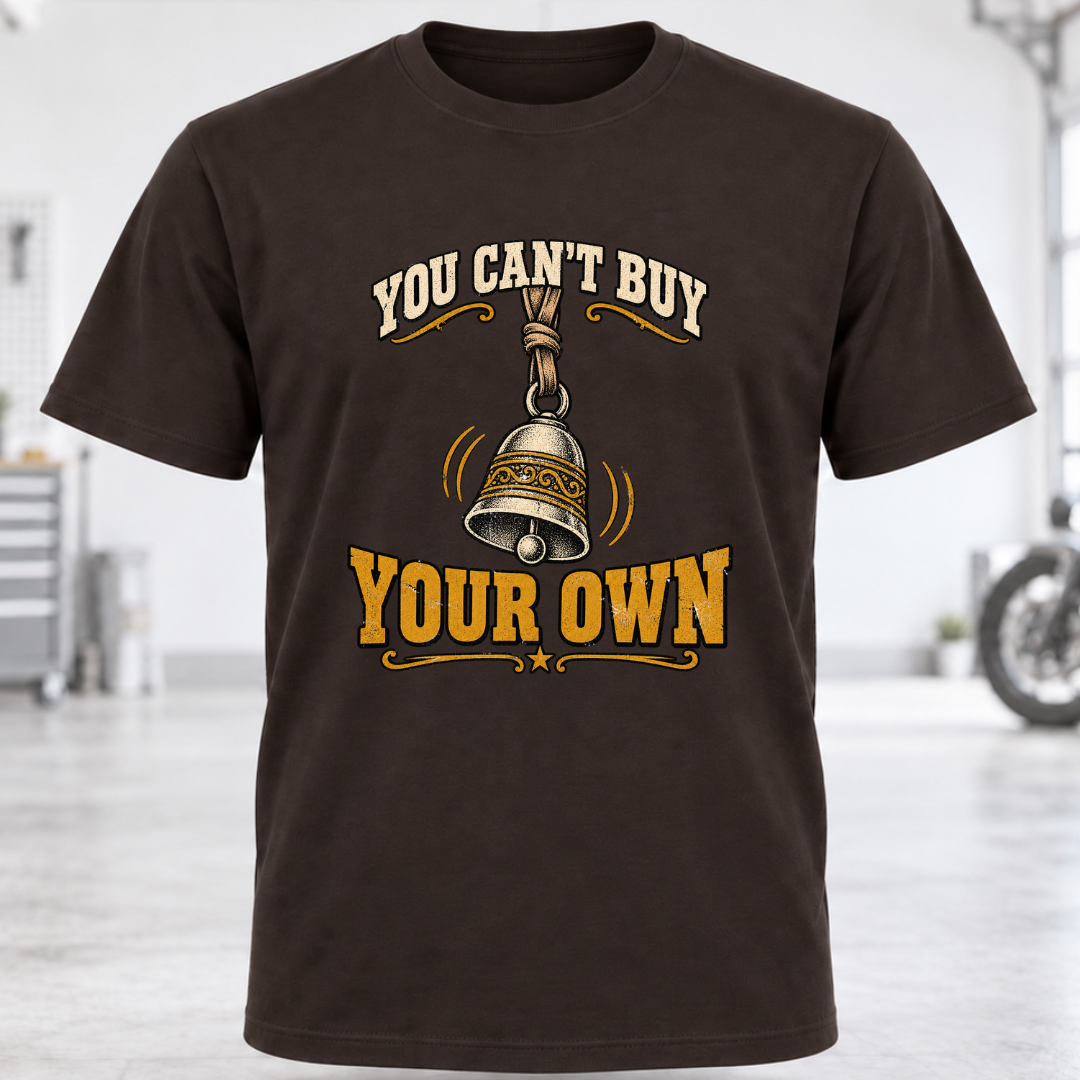 You Can't Buy Your Own Bell T-Shirt