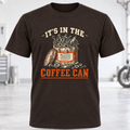 It's In The Coffee Can T-Shirt