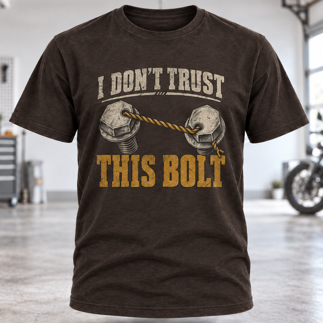 I Don't Trust This Bolt T-Shirt