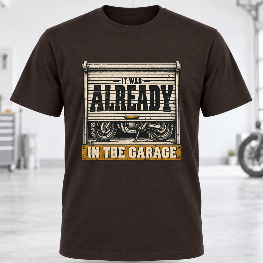 It Was Already In The Garage T-Shirt